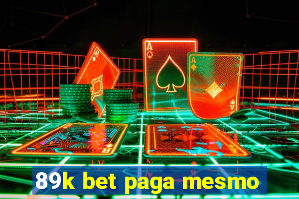 89k bet paga mesmo